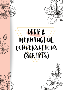 Deep & Meaningful Conversation (Scripts)